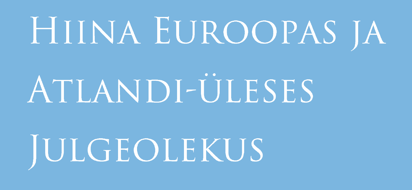 Image for Lühidalt: Hiina Euroopas ja Atlandi-üleses julgeolekus